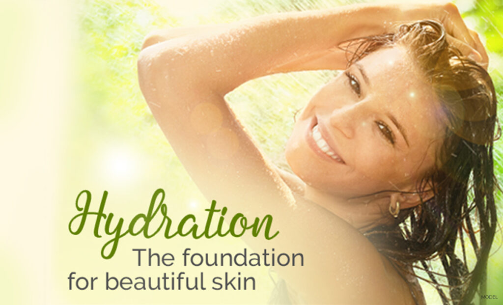 Hydration: the foundation for beautiful skin
